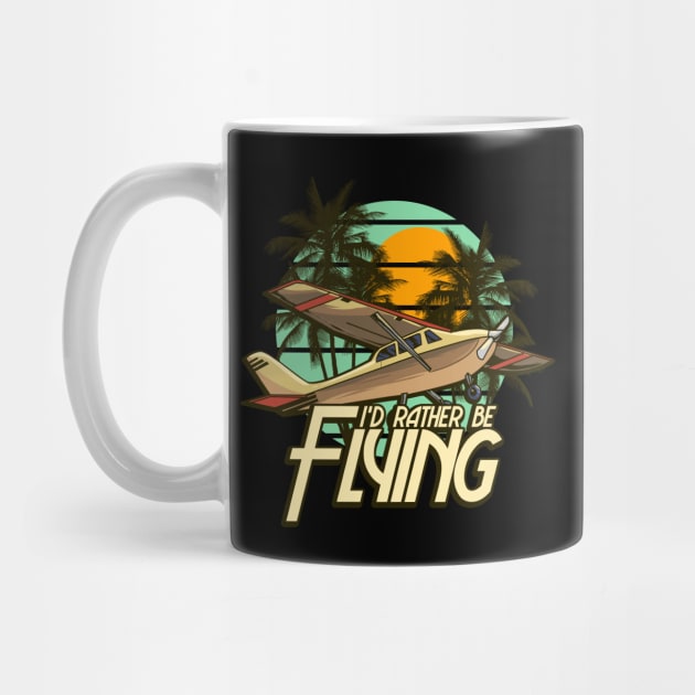 I'd Rather Be Flying Airplane Pilot Aviation by theperfectpresents